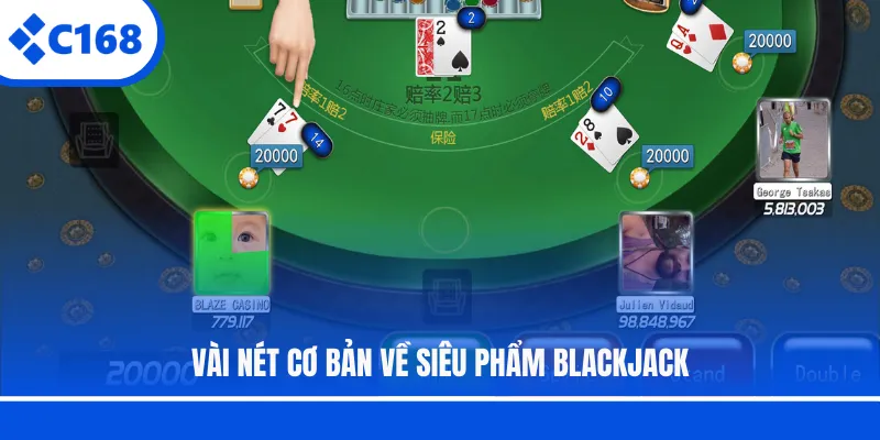 Vài nét cơ bản về siêu phẩm Blackjack