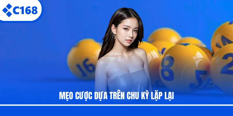 Mẹo cược dựa trên chu kỳ lặp lại