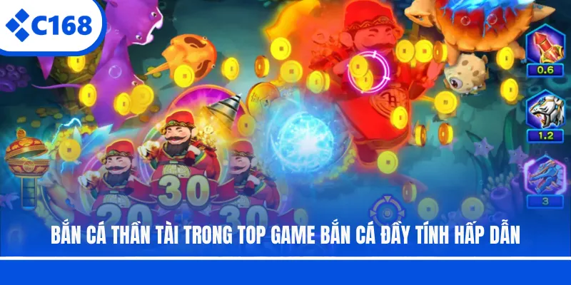 Bắn Cá Thần Tài trong top game bắn cá đầy tính hấp dẫn